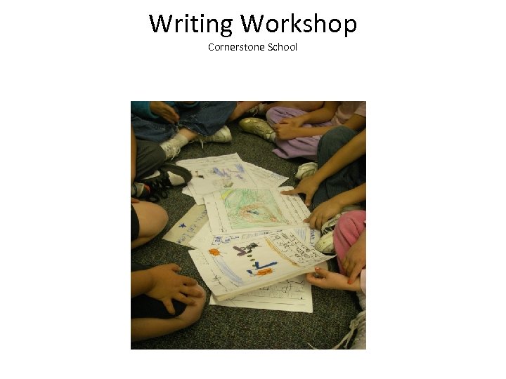 Writing Workshop Cornerstone School 