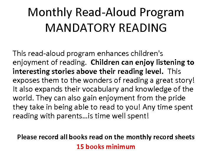 Monthly Read-Aloud Program MANDATORY READING This read-aloud program enhances children's enjoyment of reading. Children