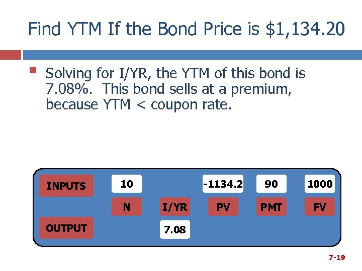 Find YTM If the Bond Price is $1, 134. 20 § Solving for I/YR,