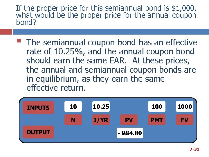 If the proper price for this semiannual bond is $1, 000, what would be