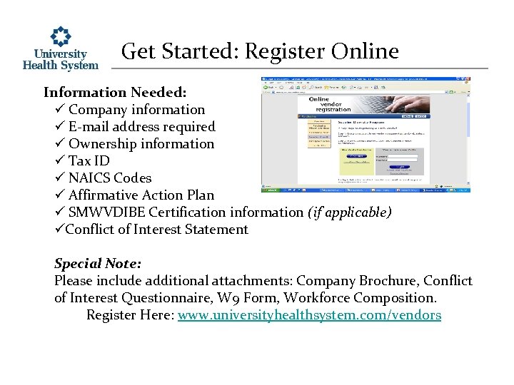 Get Started: Register Online Information Needed: ü Company information ü E-mail address required ü