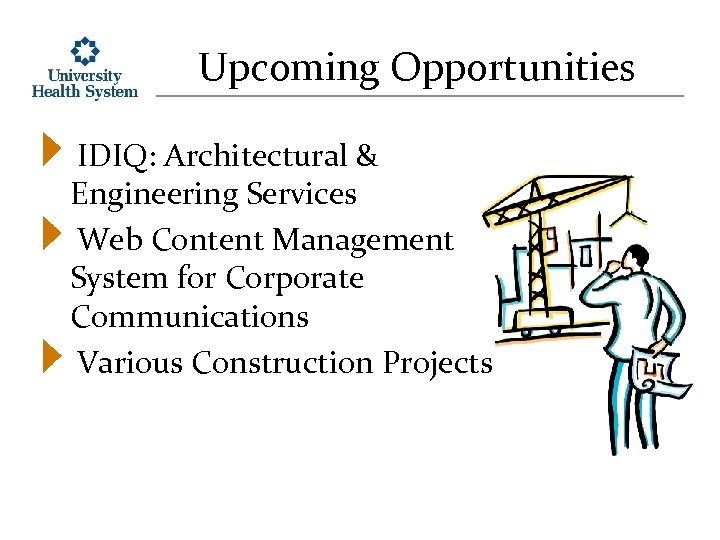 Upcoming Opportunities IDIQ: Architectural & Engineering Services Web Content Management System for Corporate Communications