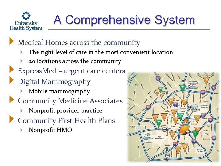 A Comprehensive System Medical Homes across the community The right level of care in