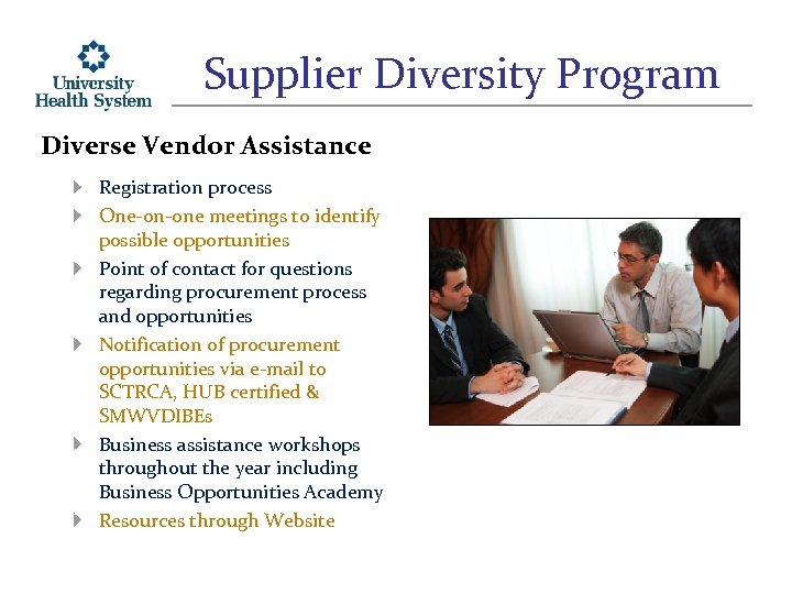 Supplier Diversity Program Diverse Vendor Assistance Registration process One-on-one meetings to identify possible opportunities