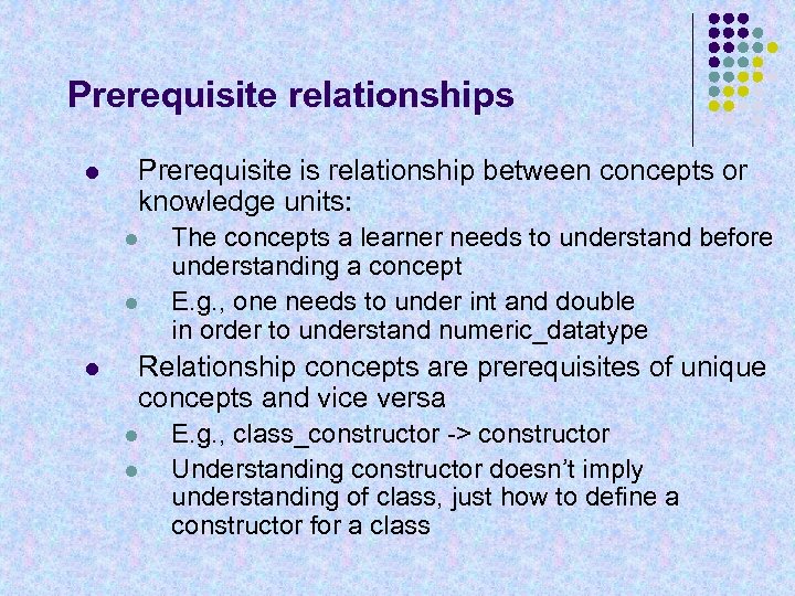 Prerequisite relationships l Prerequisite is relationship between concepts or knowledge units: l l l