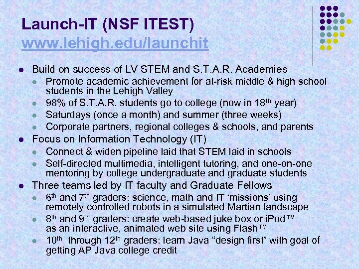 Launch-IT (NSF ITEST) www. lehigh. edu/launchit l l l Build on success of LV