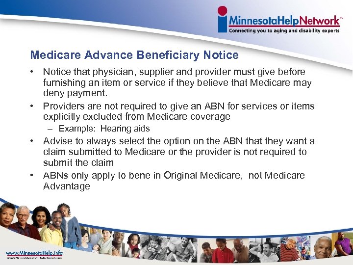 Medicare Advance Beneficiary Notice • Notice that physician, supplier and provider must give before