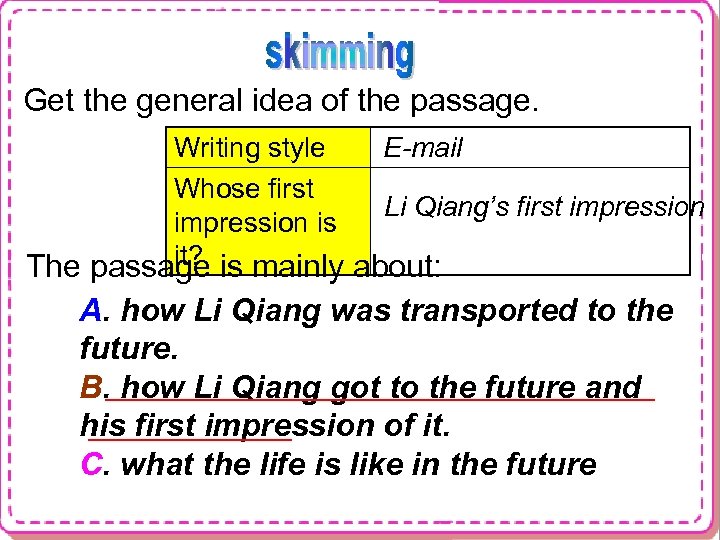 Get the general idea of the passage. Writing style E-mail Whose first Li Qiang’s