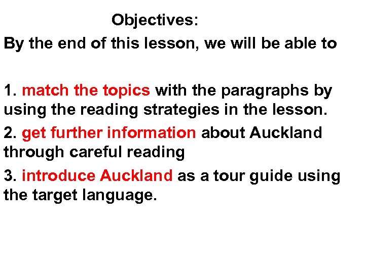 Objectives: By the end of this lesson, we will be able to 1. match