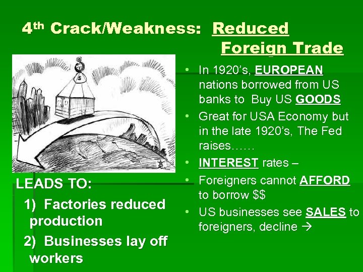 4 th Crack/Weakness: Reduced Foreign Trade LEADS TO: 1) Factories reduced production 2) Businesses