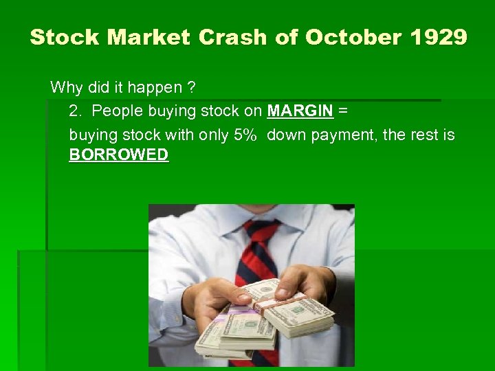 Stock Market Crash of October 1929 Why did it happen ? 2. People buying