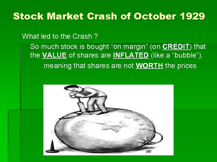 Stock Market Crash of October 1929 What led to the Crash ? So much