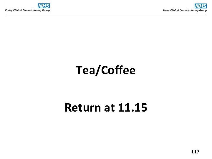Tea/Coffee Return at 11. 15 117 