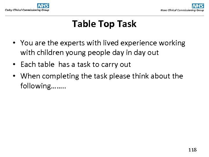 Table Top Task • You are the experts with lived experience working with children