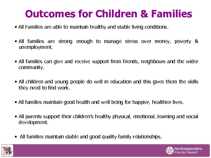 Outcomes for Children & Families • All Families are able to maintain healthy and