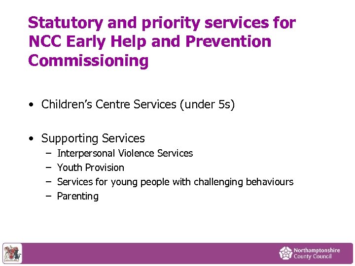 Statutory and priority services for NCC Early Help and Prevention Commissioning • Children’s Centre