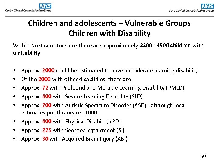 Children and adolescents – Vulnerable Groups Children with Disability Within Northamptonshire there approximately 3500