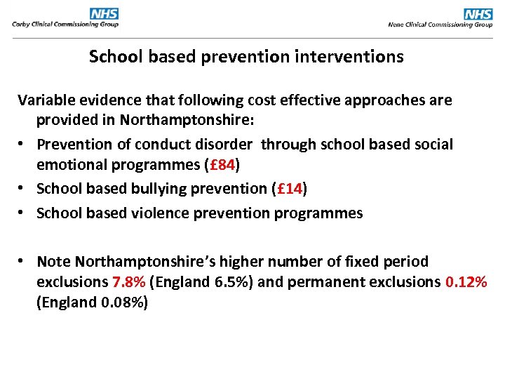 School based prevention interventions Variable evidence that following cost effective approaches are provided in