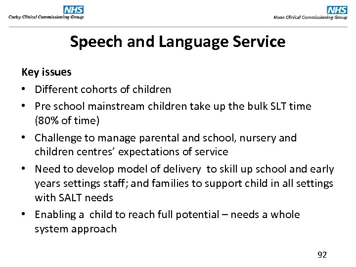 Speech and Language Service Key issues • Different cohorts of children • Pre school
