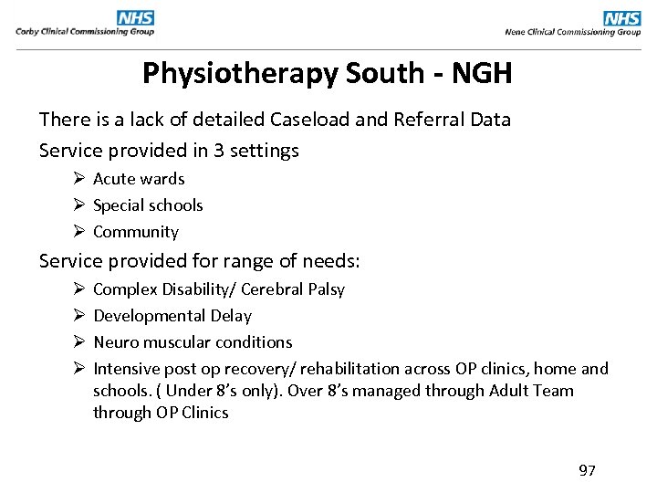Physiotherapy South - NGH There is a lack of detailed Caseload and Referral Data