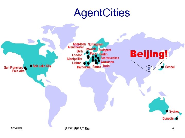 Agent. Cities Beijing! 2018/3/19 史忠植 高级人 智能 4 