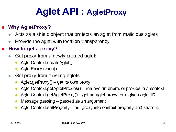 Aglet API : Aglet. Proxy l l Why Aglet. Proxy? l Acts as a