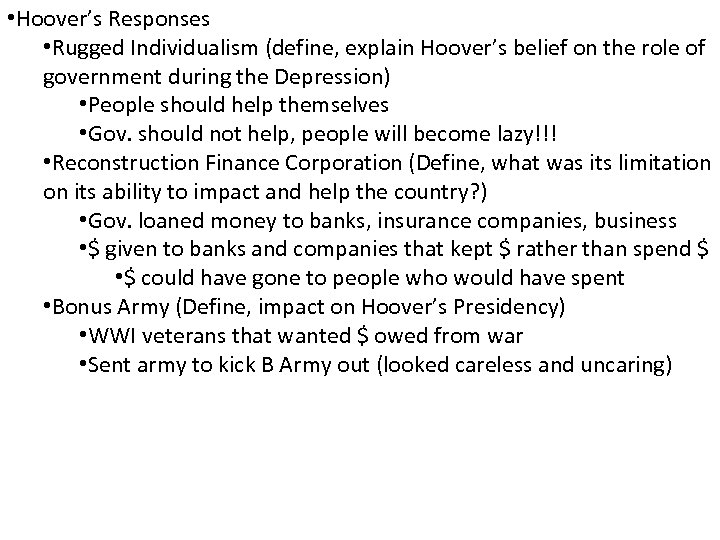  • Hoover’s Responses • Rugged Individualism (define, explain Hoover’s belief on the role