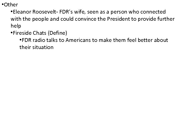  • Other • Eleanor Roosevelt- FDR’s wife, seen as a person who connected