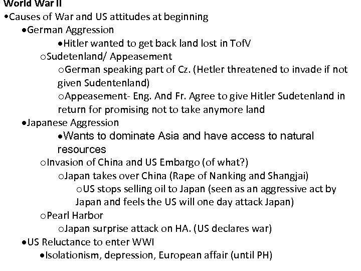 World War II • Causes of War and US attitudes at beginning German Aggression