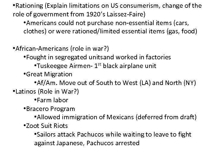  • Rationing (Explain limitations on US consumerism, change of the role of government