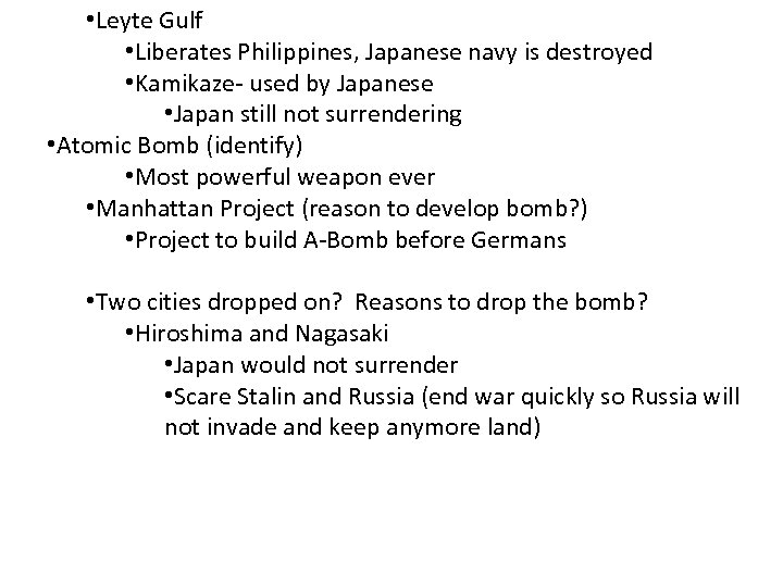  • Leyte Gulf • Liberates Philippines, Japanese navy is destroyed • Kamikaze- used