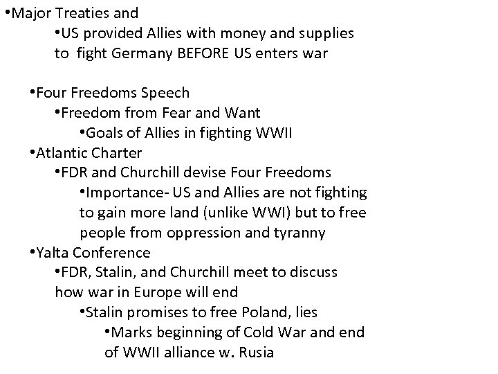  • Major Treaties and • US provided Allies with money and supplies to