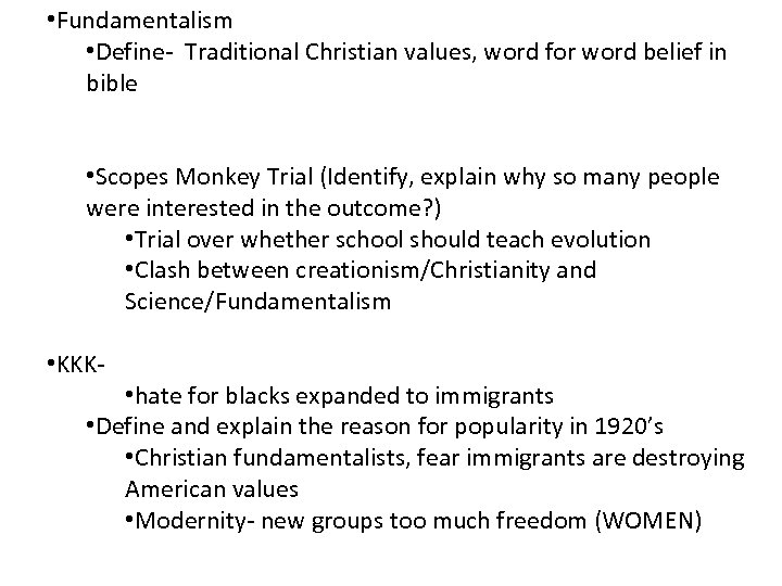  • Fundamentalism • Define- Traditional Christian values, word for word belief in bible