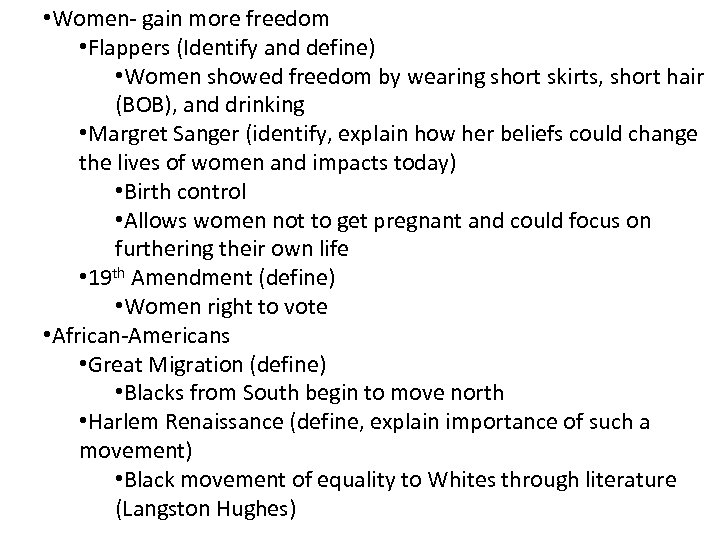  • Women- gain more freedom • Flappers (Identify and define) • Women showed