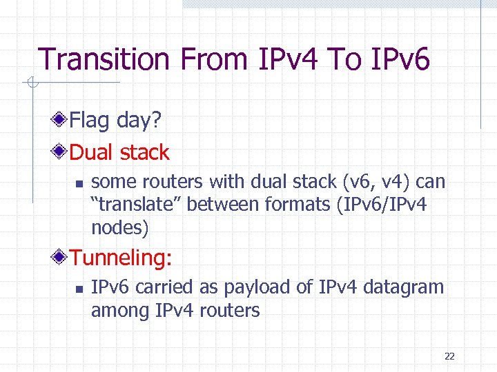 Transition From IPv 4 To IPv 6 Flag day? Dual stack n some routers