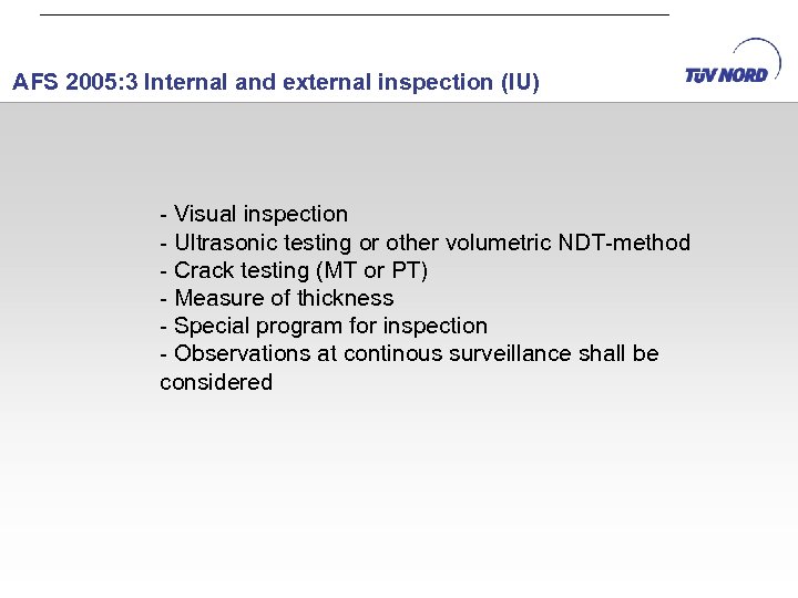 AFS 2005: 3 Internal and external inspection (IU) - Visual inspection - Ultrasonic testing