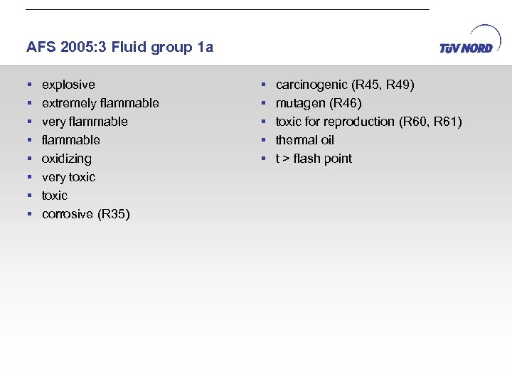 AFS 2005: 3 Fluid group 1 a § § § § explosive extremely flammable