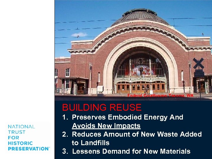 Federal Courthouse, Tacoma, WA BUILDING REUSE 1. Preserves Embodied Energy And Avoids New Impacts