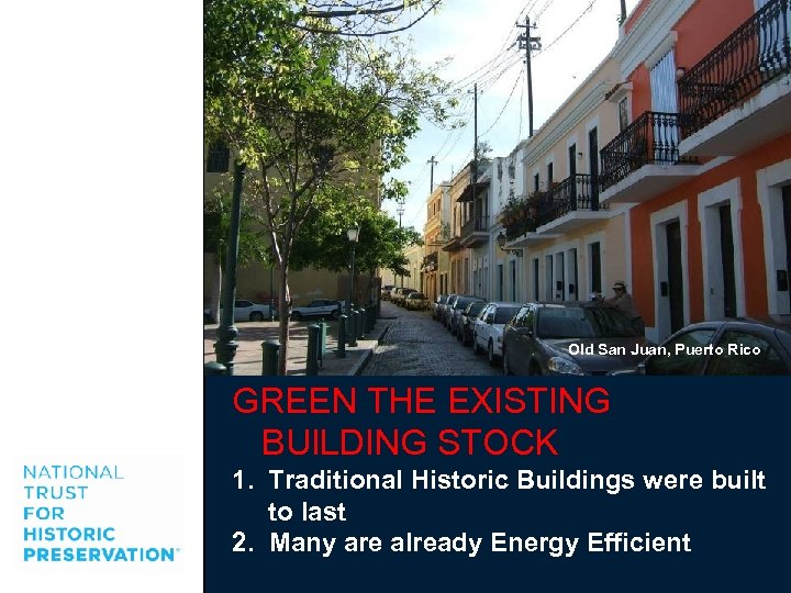Old San Juan, Puerto Rico GREEN THE EXISTING BUILDING STOCK 1. Traditional Historic Buildings