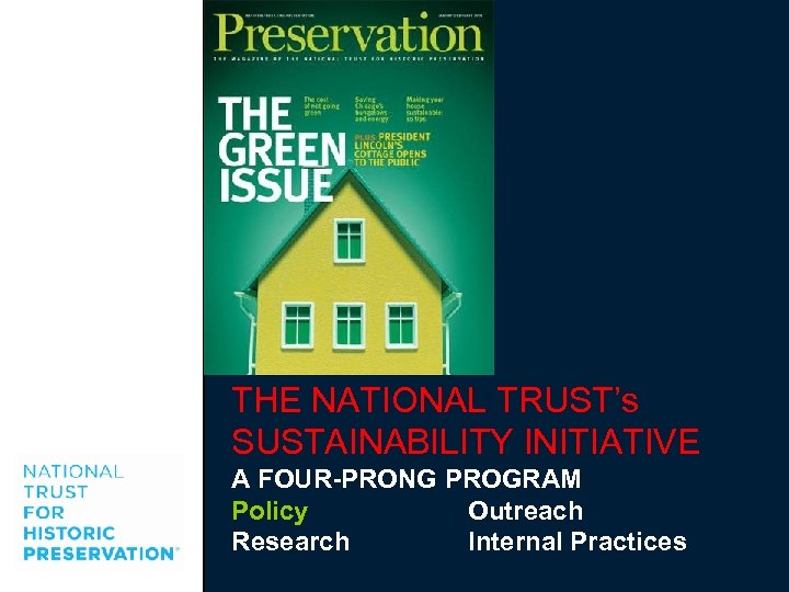THE NATIONAL TRUST’s SUSTAINABILITY INITIATIVE A FOUR-PRONG PROGRAM Policy Outreach Research Internal Practices 