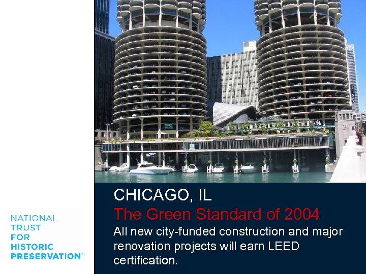 CHICAGO, IL The Green Standard of 2004 All new city-funded construction and major renovation