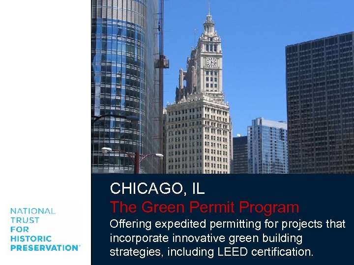 CHICAGO, IL The Green Permit Program Offering expedited permitting for projects that incorporate innovative