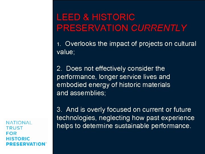 LEED & HISTORIC PRESERVATION CURRENTLY 1. Overlooks the impact of projects on cultural value;