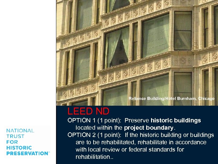 Reliance Building/Hotel Burnham, Chicago LEED ND OPTION 1 (1 point): Preserve historic buildings located