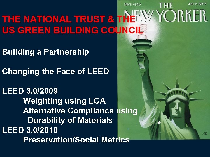 THE NATIONAL TRUST & THE US GREEN BUILDING COUNCIL Building a Partnership Changing the