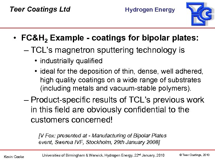 Teer Coatings Ltd Hydrogen Energy • FC&H 2 Example - coatings for bipolar plates: