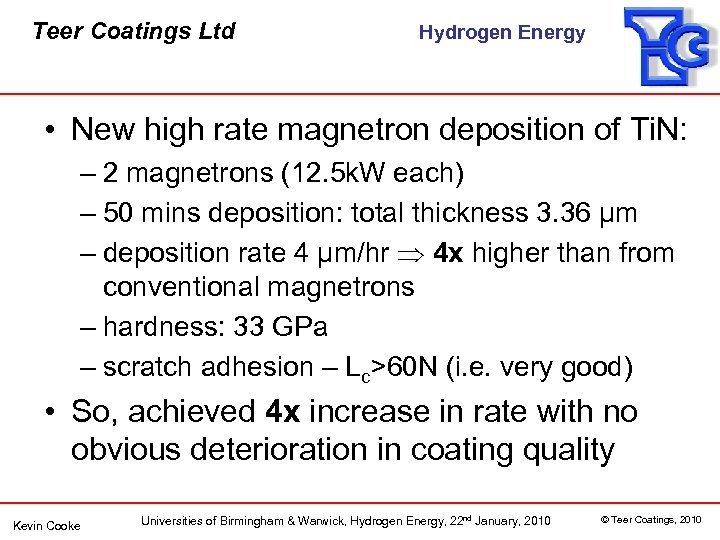 Teer Coatings Ltd Hydrogen Energy • New high rate magnetron deposition of Ti. N: