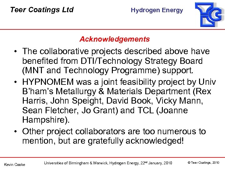 Teer Coatings Ltd Hydrogen Energy Acknowledgements • The collaborative projects described above have benefited