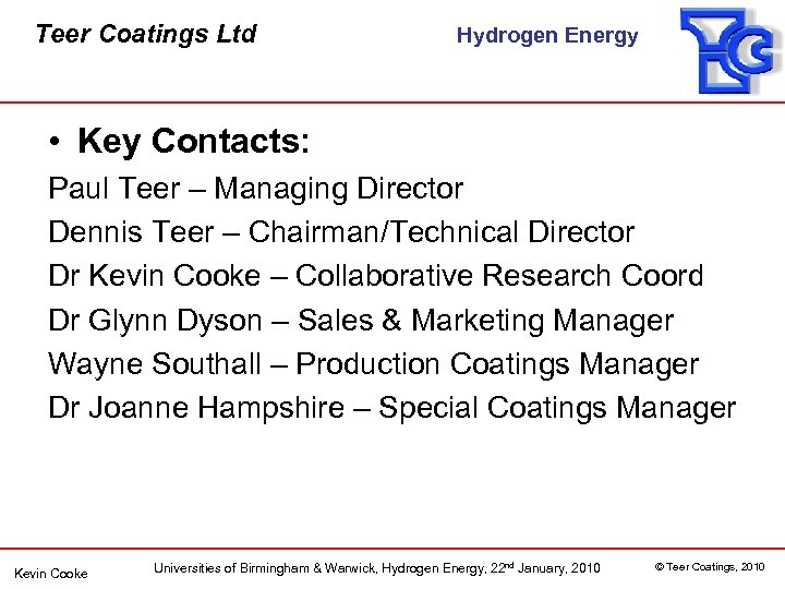 Teer Coatings Ltd Hydrogen Energy • Key Contacts: Paul Teer – Managing Director Dennis