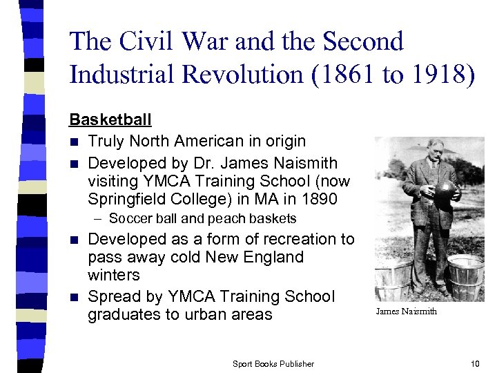 The Civil War and the Second Industrial Revolution (1861 to 1918) Basketball n Truly